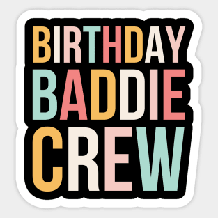 Birthday Baddie Crew Women Cute Birthday Party squad Sticker